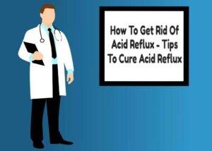 acid-reflux-get-rid-of-it