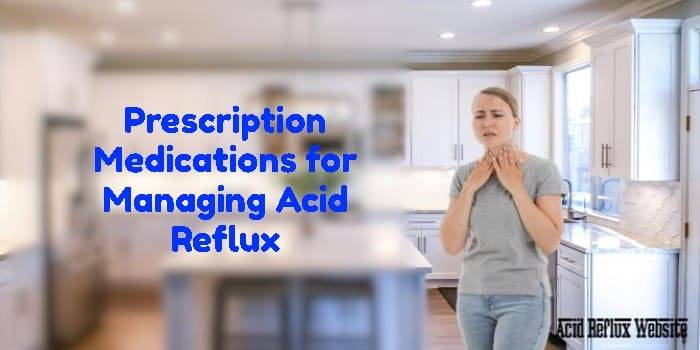 prescription-medications-managing-acid-reflux